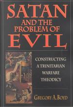 Satan and the Problem of Evil - Constructing a Trinitarian Warfare Theodicy (English Language Edition)