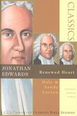 Jonathan Edwards : Renewed Heart (Christian Classics S.)