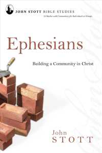 Ephesians : Building a Community in Christ (John Stott Bible Studies)