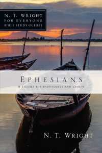 Ephesians: 11 Studies for Individuals and Groups (N. T. Wright for Everyone Bible Study Guides")