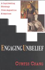 Engaging Unbelief : A Captivating Strategy from Augustine & Aquinas