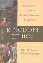 Kingdom Ethics : Following Jesus in Contemporary Context