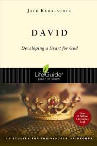 David : Developing a Heart for God : 12 Studies for Individuals or Groups (Lifeguide Bible Studies) （Revised）