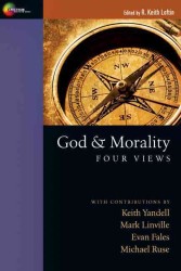 God & Morality : Four Views (Spectrum Multiview Books)