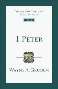 1 Peter: An Introduction and Commentary Volume 17 (Tyndale New Testament Commentaries") 〈17〉