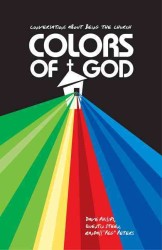 Colors of God : Conversations about Being the Church