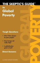 Skeptic's Guide to Global Poverty : Tough Questions, Direct Answers (The Skeptic's Guide Series) -- Paperback / softback