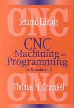 CNC Machining and Programming : An Introduction （2ND）