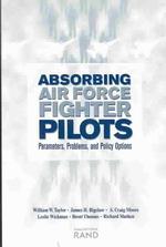 Absorbing Air Force Fighter Pilots : Parameters, Problems and Policy Options