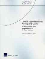 Combat Support Execution Planning and Control : An Assessment of Initial Implementations in Air Force Exercises