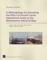 A Methodology for Estimating the Effect of Aircraft Carrier Operational Cycles on the Maintenance Industrial Base