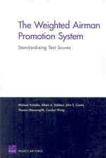 The Weighted Airman Promotion System : Standardizing Test Scores
