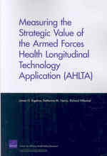 Measuring the Strategic Value of the Armed Forces Health Longitudinal Technology Application (AHLTA)