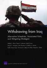 Withdrawing from Iraq : Alternative Schedules, Associated Risks, and Mitigating Strategies