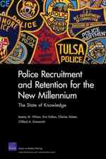 Police Recruitment and Retention for the New Millennium : The State of Knowledge