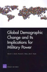 Global Demographic Change and Its Implications for Military Power