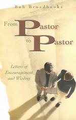 From Pastor to Pastor: Letters of Encouragemnet and Wisdom