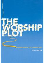The Worship Plot: Finding Unity in Our Common Story