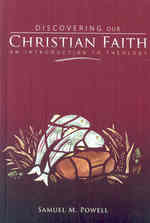Discovering Our Christian Faith: An Introduction to Theology