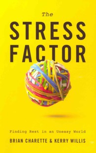 Stress Factor: Finding Rest in an Uneasy World