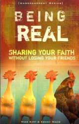 Being Real: Sharing Your Faith Without Losing Your Friends (Undercurrent")