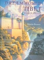 Dreamworld Tibet : Western Illusions