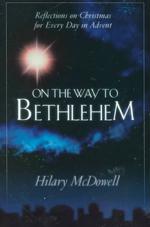 On the Way to Bethlehem : Reflections on Christmas for Every Day in Advent