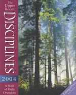 Upper Room Disciplines 2004 : A Book of Daily Devotions （LRG）