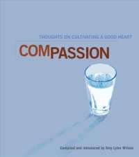 Compassion : Thoughts on Cultivating a Good Heart