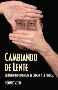Cambiando de Lente: Un Nuevo Enfoque Para El Crimen Y La Justicia （3RD）