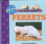 101 Facts About Ferrets (101 Facts About Pets)