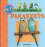 101 Facts about Parakeets (101 Facts about Pets)