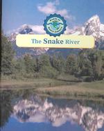 The Snake River (Rivers of North America) （Library Binding）