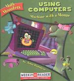 Using Computers : Machine with a Mouse (Math Monsters(tm)) （Library Binding）