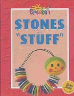 Stones and Stuff (Let's Create!) （Library Binding）