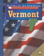 Vermont : The Green Mountain State (World Almanac(r) Library of the States) （Library Binding）