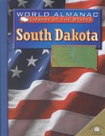 South Dakota : The Mount Rushmore State (World Almanac(r) Library of the States) （Library Binding）