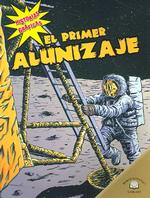 El Primer Alunizaje (the First Moon Landing) (Historias Gráficas (Graphic Histories))