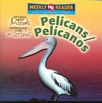 Pelicans/Pelicanos : Let's Read about Animals / Conozcamos a Los Animales (Let's Read about Animals/ Conozcamos a Los Animales) （Bilingual）