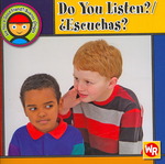 Do You Listen?/ Escuchas? (Are You a Good Friend?/ Buenos Amigos) （Bilingual）