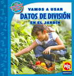 Vamos a Usar Datos de División En El Jardín (Using Division Facts in the Garden) (Las Matemáticas En Nuestro Mundo - Nivel 3 (Math in Our World - Level 3))