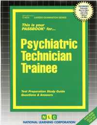 Psychiatric Technician Trainee (Passbooks Study Guide: Career Examination) （SPI STG）