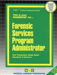 Forensic Services Program Administrator (Passbooks Study Guide: Career Examination) （SPI STG）