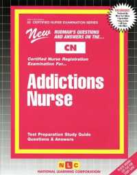 Addictions Nurse (Passbooks: Certified Nurse Examination) （SPI STG）
