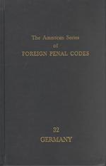 The German Penal Code : As Amended as of December 19, 2001 (American Series of Foreign Penal Codes)