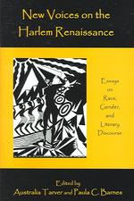 New Voices on the Harlem Renaissance : Essays on Race, Gender, and Literary Discourse （1ST）