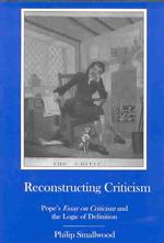 Reconstructing Criticism : Pope's Essay on Criticism and the Logic of Definition