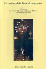 Cervantes and the Pictorial Imagination : A Study on the Power of Images and Images of Power in Works by Cervantes