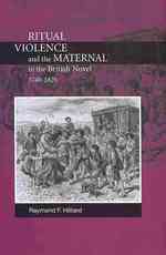 Ritual Violence and the Maternal in the British Novel, 1740-1820 (Bucknell Studies in Eighteenth-century Literature and Culture)