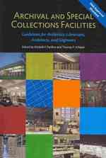 Archival and Special Collections Facilities: Guidelines for Archivists, Librarians, Architects, and Engineers